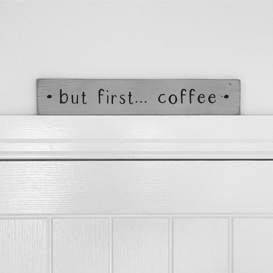 Above The Door | But First Coffee - The Imperfect Wood Company - Above The Door