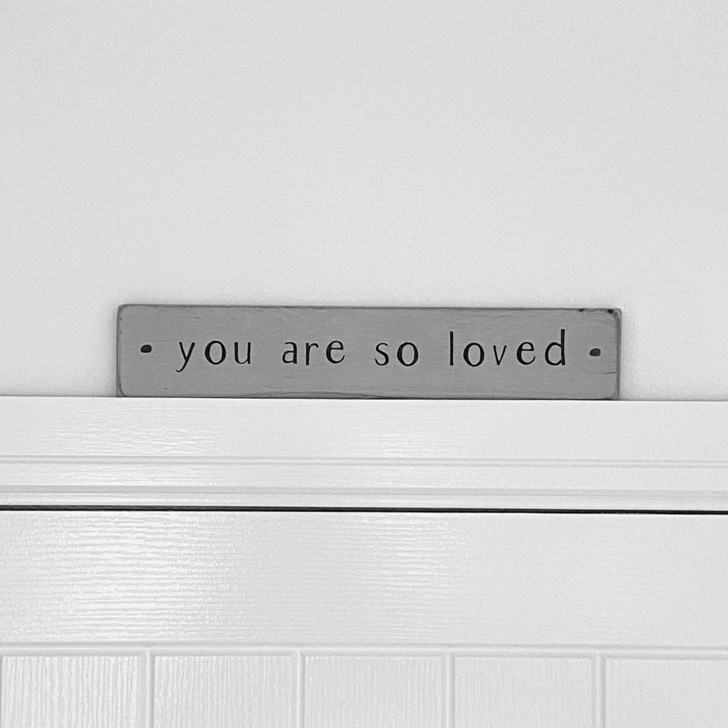 Above The Door | You Are So Loved - The Imperfect Wood Company - Above The Door
