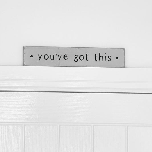 Above The Door | You've Got This - The Imperfect Wood Company - Above The Door