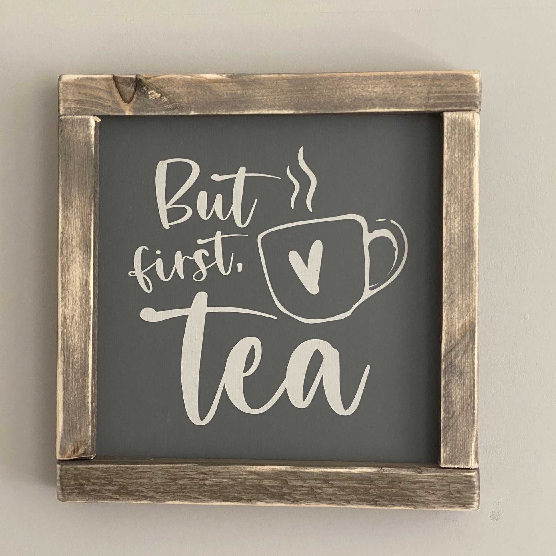 But First Tea | Framed Wood Sign - The Imperfect Wood Company - Framed Wood Sign