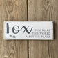 CUSTOM | Fox you make this world a better place | Reclaimed Wood Sign - The Imperfect Wood Company - custom