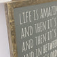 Life Is Amazing L.R. Knost | Framed Wood Sign | #MIND - The Imperfect Wood Company - Framed Wood Sign