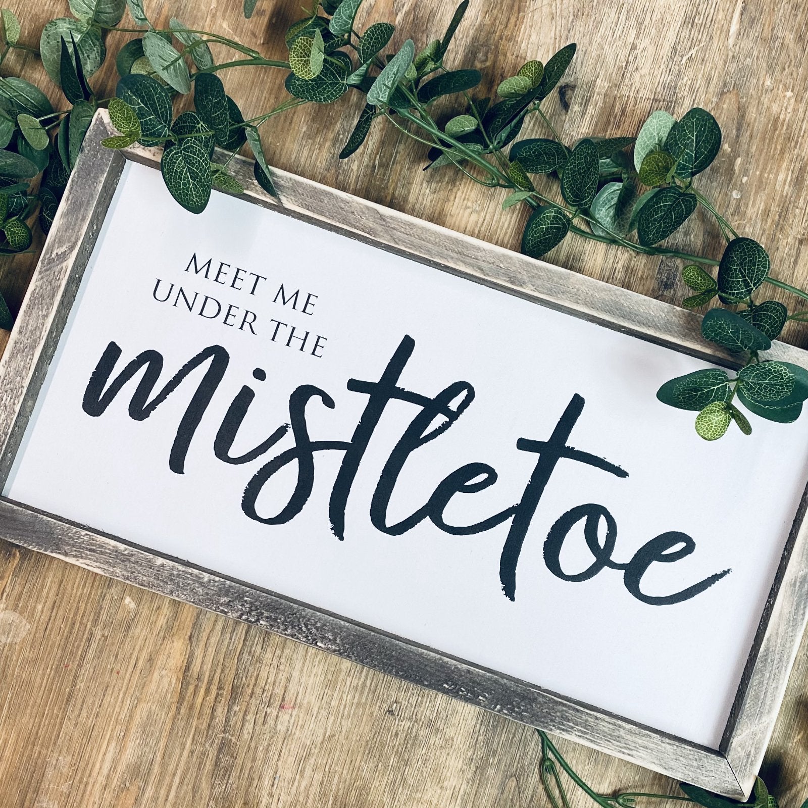 Meet me under the Mistletoe | Framed Wood Sign - The Imperfect Wood Company - Framed Wood Sign