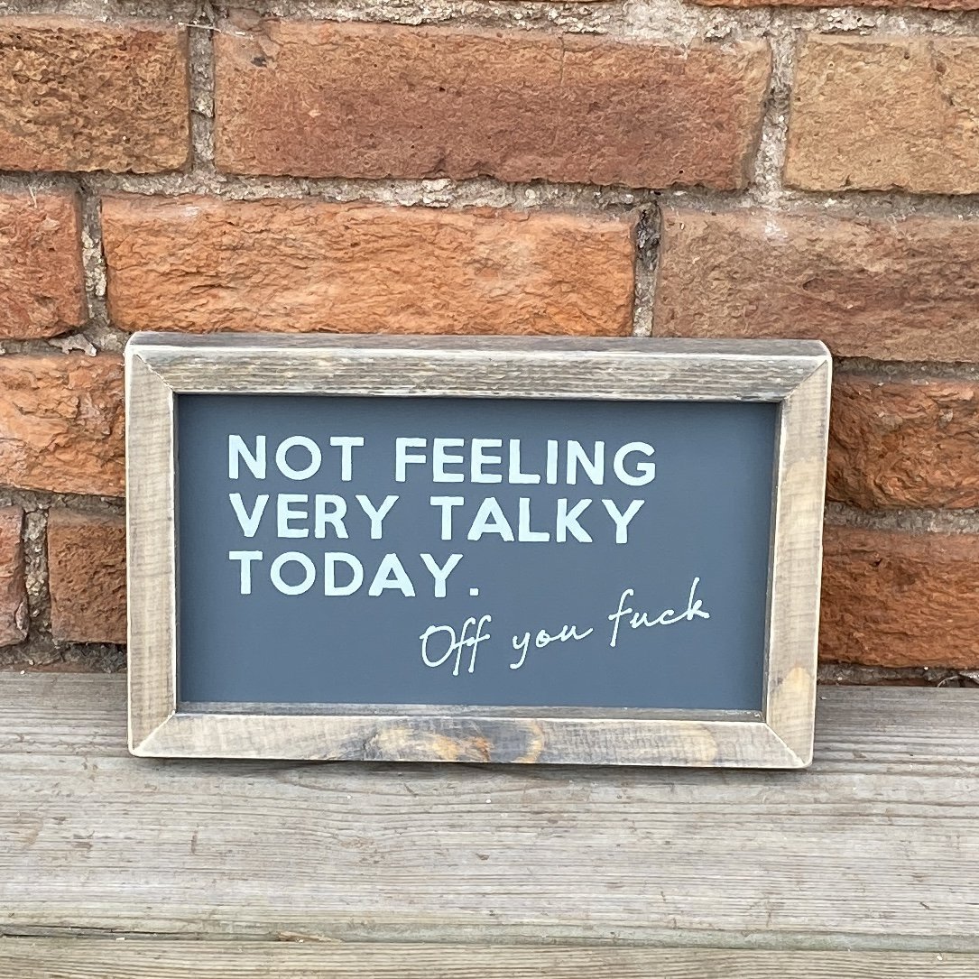 Not Feeling Very Talky | Rudewood Sign - The Imperfect Wood Company - Rudewood
