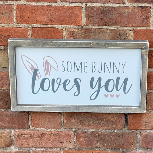 Some Bunny Loves You | Framed Wood Sign - The Imperfect Wood Company - Framed Wood Sign