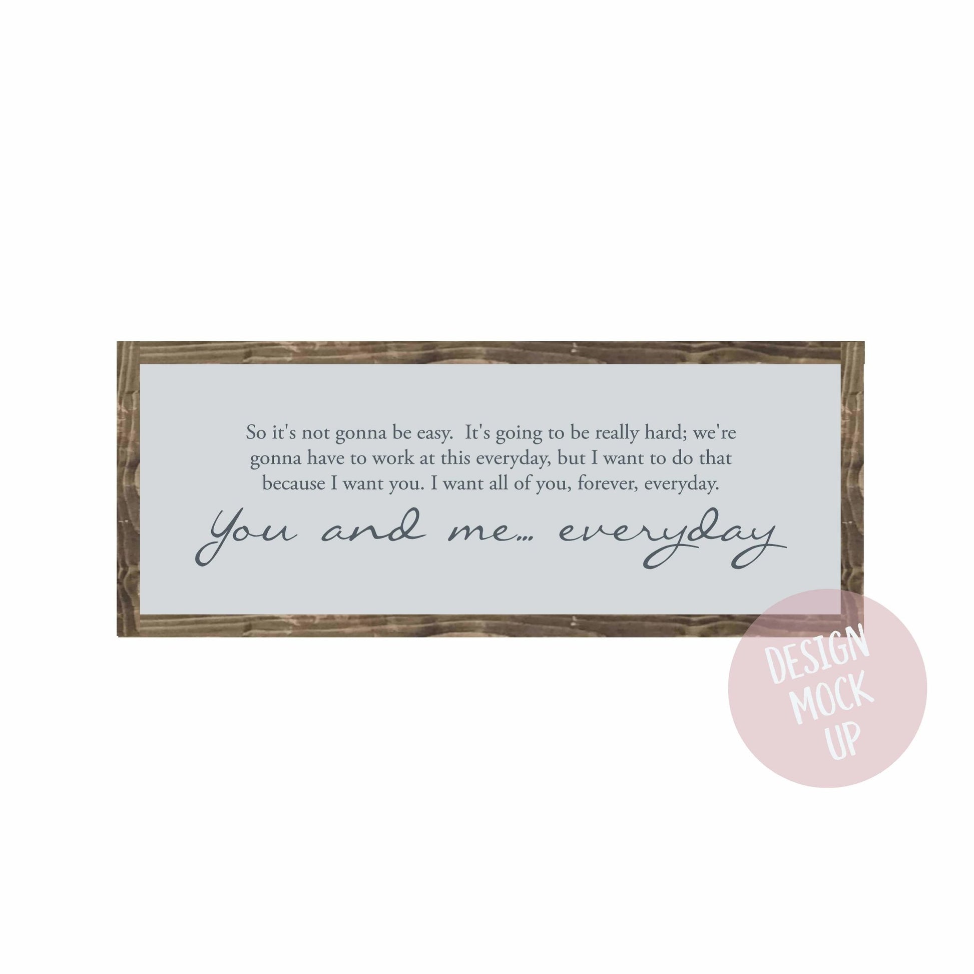 You and Me... Everyday | Framed Wood Sign - The Imperfect Wood Company - Framed Wood Sign